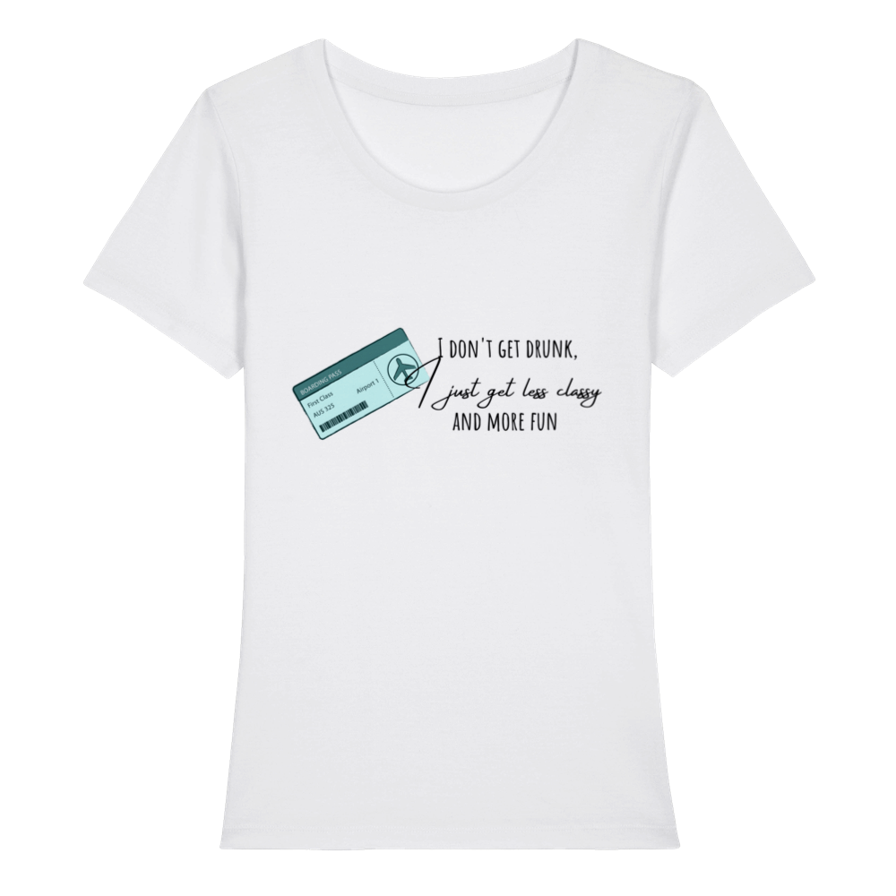 I get less classy but more fun! Organic Womens Crewneck T-shirt